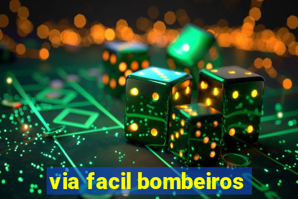 via facil bombeiros